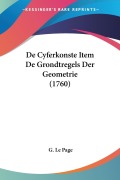 Cover-Bild zum Titel 'De Cyferkonste Item De Grondtregels Der Geometrie (1760)' von 'G. Le Page'
