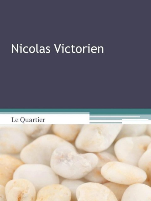 Le Quartier - Nicolas Victorien