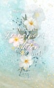 Cover-Bild zum Titel 'Wie die Frangipani-Blüten im Wind' von 'Martina Kurfürst'