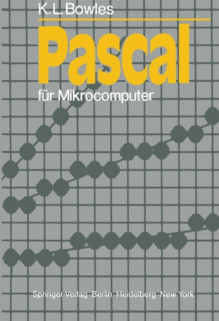 Pascal für Mikrocomputer - K. L. Bowles
