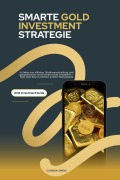 Cover-Bild zum Titel 'Smarte Gold Investment Strategie: In Zeiten von Inflation, Staatsverschuldung und geopolitischen Umbrüchen sicher investieren - Alles über Barren, Münzen & Gold-Wertpapiere (Gold Investment Guide)' von 'Clarissa Lorenz'