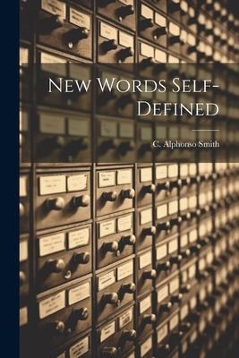 New Words Self-Defined - C. Alphonso Smith