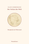 Cover-Bild zum Titel 'Der Verlust der Welt' von 'Klaus Zimmermann'