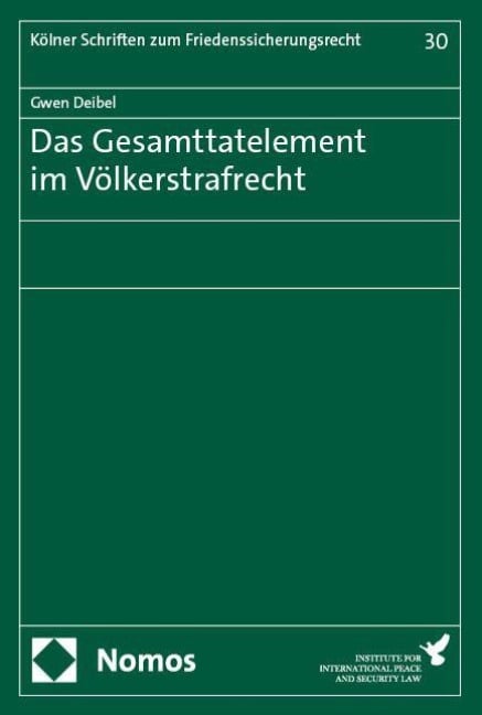 Das Gesamttatelement im Völkerstrafrecht - Gwen Deibel