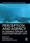 Cover-Bild zum Titel 'Perception and Agency in Shared Spaces of Contemporary Art' von ''