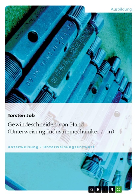 Gewindeschneiden von Hand (Unterweisung Industriemechaniker / -in) - Torsten Job