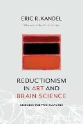 Cover-Bild zum Titel 'Reductionism in Art and Brain Science' von 'Eric R. Kandel'