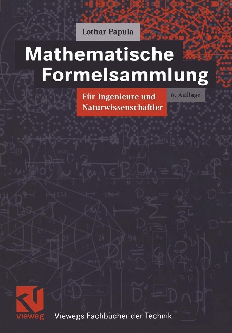 Mathematische Formelsammlung für Ingenieure und Naturwissenschaftler - Lothar Papula