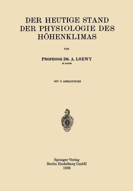 Der Heutige Stand der Physiologie des Höhenklimas - Adolf Loewy