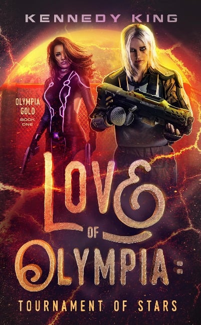 Love of Olympia: Tournament of Stars (Olympia Gold, #1) - Kennedy King