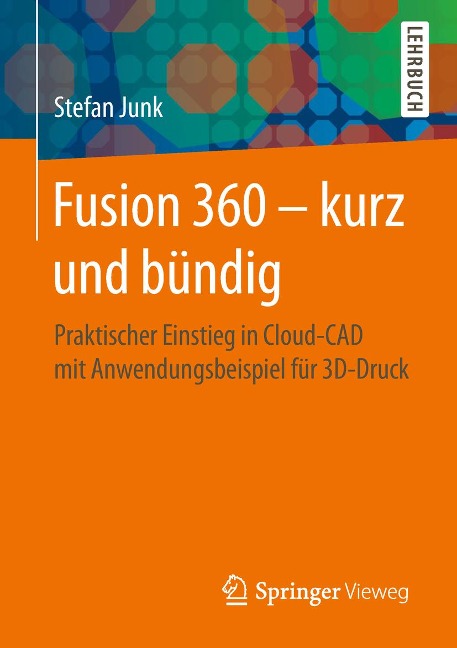 Fusion 360 - kurz und bündig - Stefan Junk