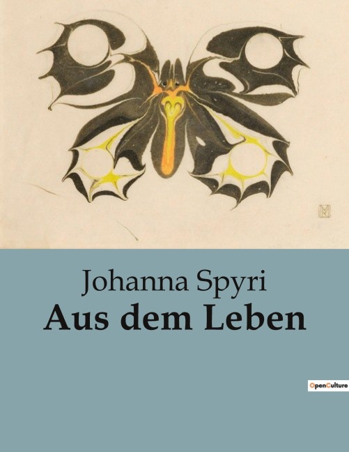 Aus dem Leben - Johanna Spyri
