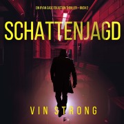 Cover-Bild zum Titel 'Schattenjagd (Ein Ryan Cage FBI Action Thriller ¿ Buch 2)' von 'Vin Strong'