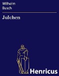 Cover-Bild zum Titel 'Julchen' von 'Wilhelm Busch'