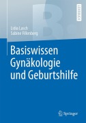 Cover-Bild zum Titel 'Basiswissen Gynäkologie und Geburtshilfe' von 'Sabine Fillenberg, Lidia Lasch'
