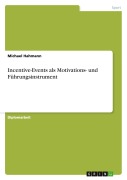 Cover-Bild zum Titel 'Incentive-Events als Motivations- und Führungsinstrument' von 'Michael Hahmann'