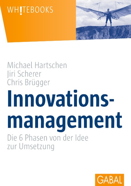 Innovationsmanagement - Michael Hartschen, Jiri Scherer, Chris Brügger