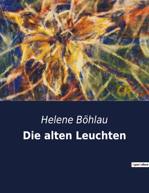 Die alten Leuchten - Helene Böhlau
