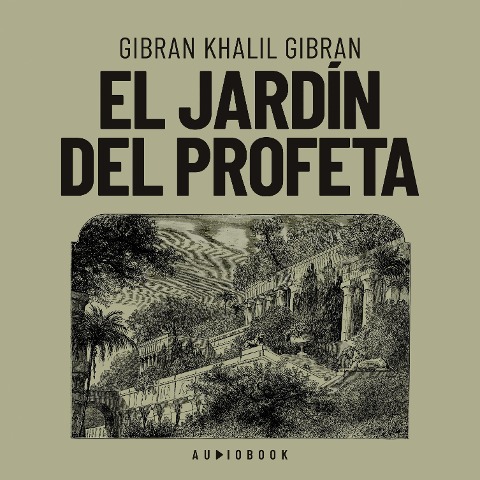 El jardín del profeta - Gibran Khalil Gibran