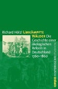 Umkämpfte Wälder - Richard Hölzl