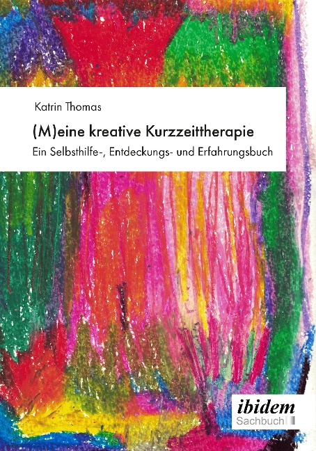 (M)eine kreative Kurzzeittherapie - Katrin Thomas
