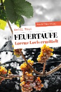 Cover-Bild zum Titel 'Feuertaufe. Lorenz Lovis ermittelt' von 'Heidi Troi'