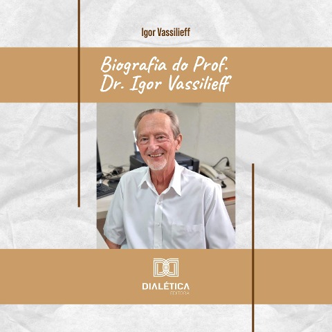 Biografia do Prof. Dr. Igor Vassilieff - Igor Vassilieff