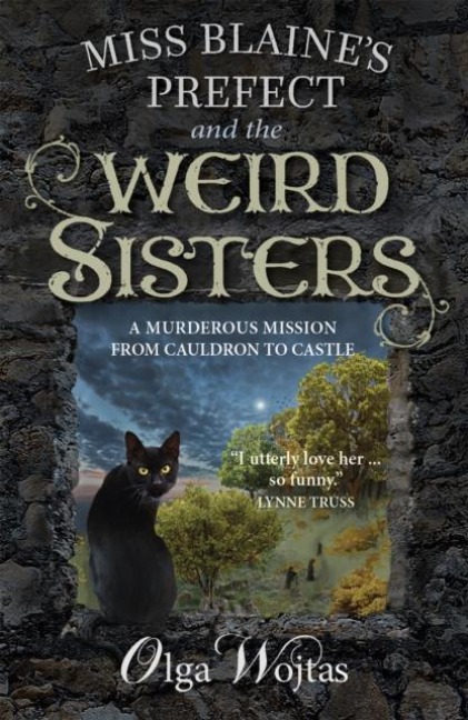 Miss Blaine's Prefect and the Weird Sisters - Olga Wojtas