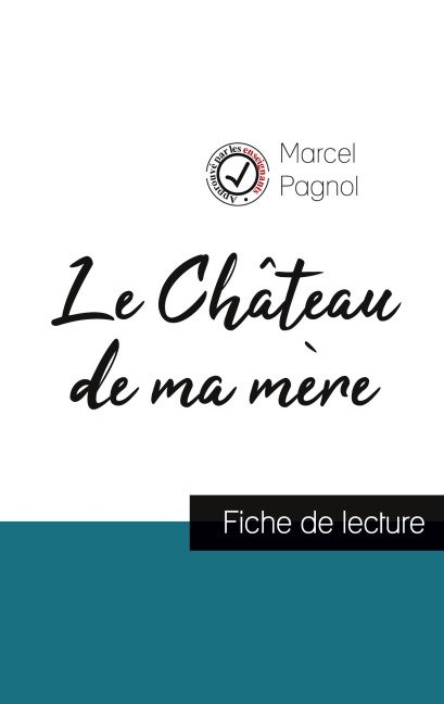 Le Château de ma mère de Marcel Pagnol (fiche de lecture et analyse complète de l'oeuvre) - Marcel Pagnol