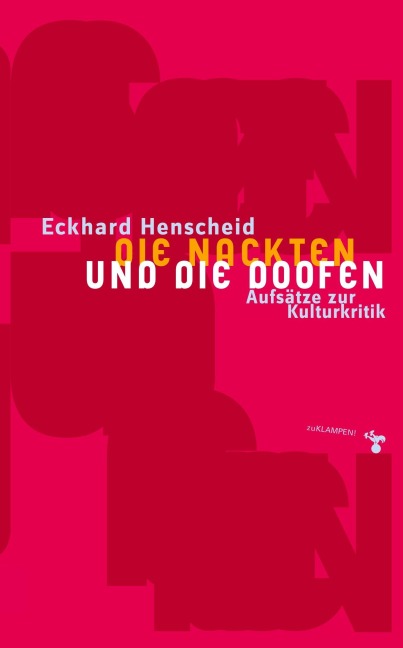 Die Nackten und die Doofen - Eckhard Henscheid