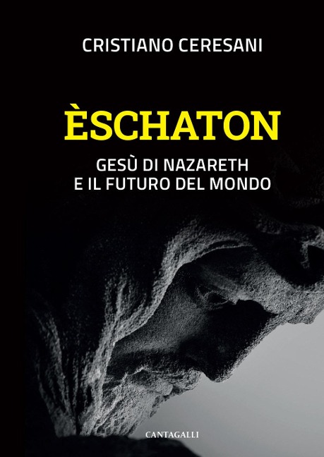 Èschaton. Gesù di Nazareth e il futuro del mondo - Cristiano Ceresani