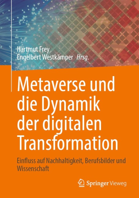 Metaverse und die Dynamik der digitalen Transformation - Hartmut Frey