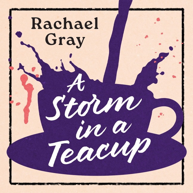 A Storm in a Teacup - Rachael Gray