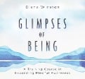 Glimpses of Being: A Training Course in Expanding Mindful Awareness - Diana Winston