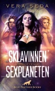 Cover-Bild zum Titel 'Die Sklavinnen des Sexplaneten | Erotischer Roman' von 'Vera Seda'