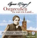 Ostpreußen - Es war ein Land. CD - Agnes Miegel
