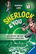 Cover-Bild zum Titel 'Sherlock & You, Band 3 - Das Rätsel um den verschollenen Bus' von 'Andrew Lane'