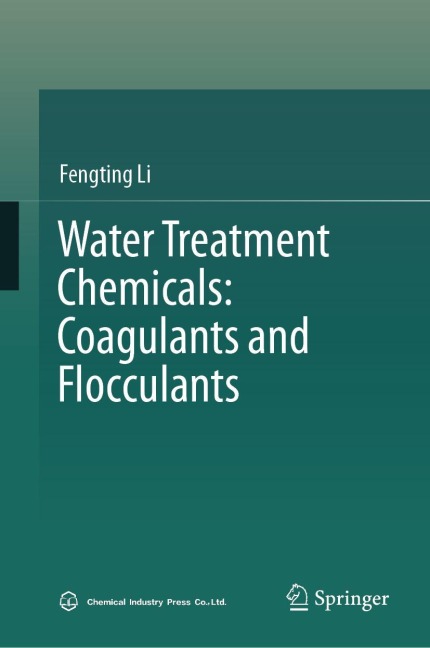 Water Treatment Chemicals: Coagulants and Flocculants - Fengting Li