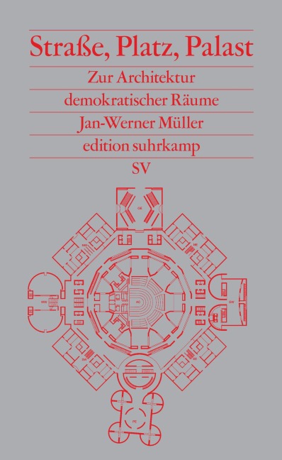 Straße, Platz, Palast - Jan-Werner Müller