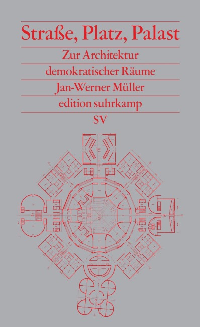 Straße, Platz, Palast - Jan-Werner Müller