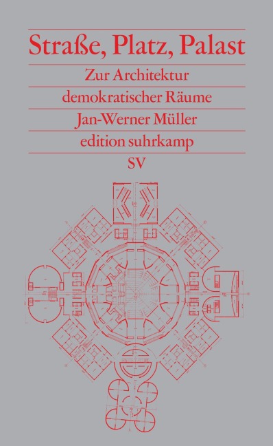 Straße, Platz, Palast - Jan-Werner Müller