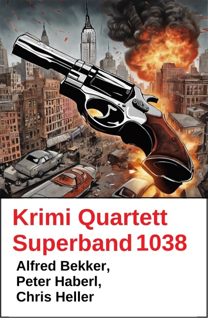Krimi Quartett Superband 1038 - Alfred Bekker, Chris Heller, Peter Haberl