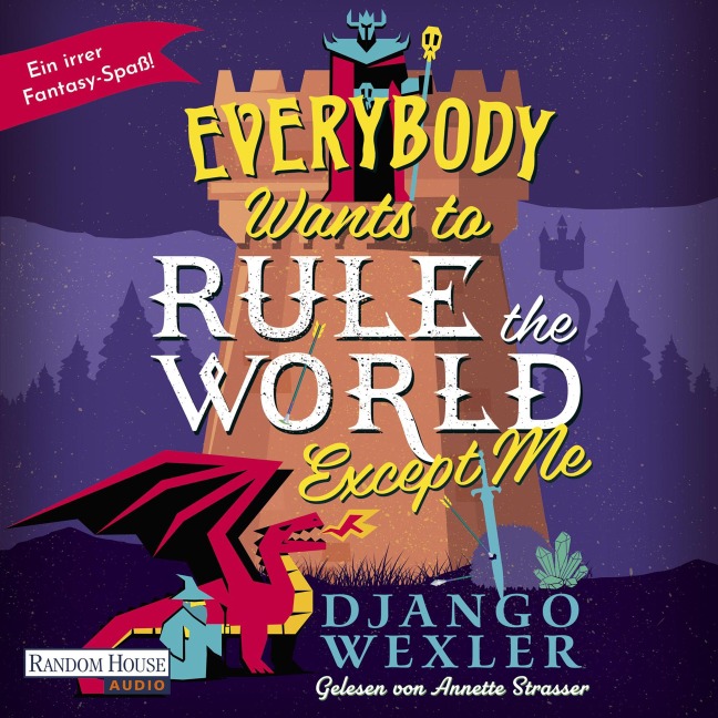Everybody Wants to Rule the World Except Me - Django Wexler