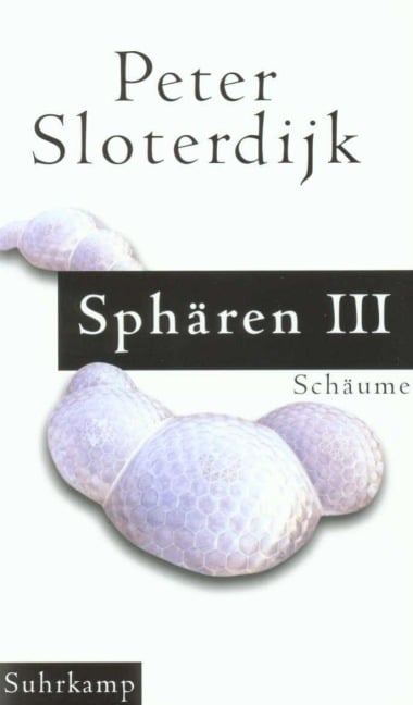 Sphären 3. Plurale Sphärologie - Peter Sloterdijk