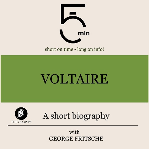 Voltaire: A short biography - George Fritsche, Minute Biographies, Minutes