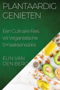 Cover-Bild zum Titel 'Plantaardig Genieten' von 'Elin van den Berg'