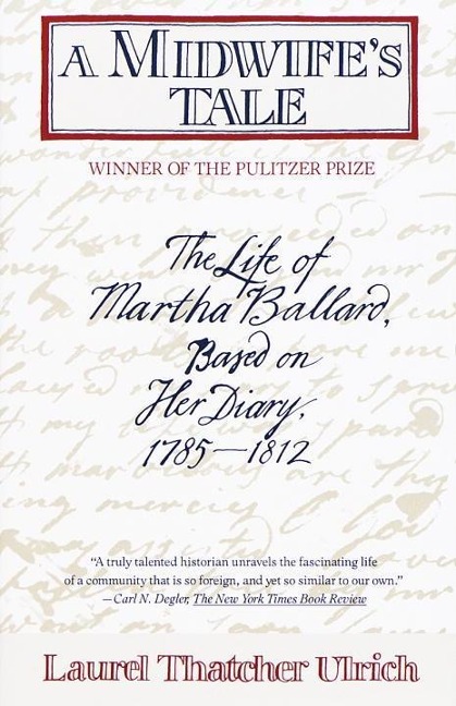 A Midwife's Tale - Laurel Thatcher Ulrich