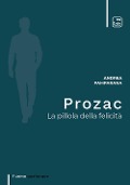 Prozac. La pillola della felicità - Andrea Pamparana