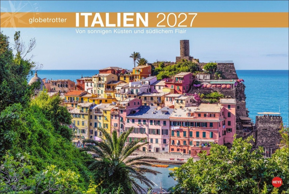 Italien Globetrotter Kalender 2027 - Von sonnigen Küsten und südlichem Flair - 