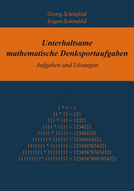 Unterhaltsame mathematische Denksportaufgaben - Georg Schönfeld, Eugen Schönfeld